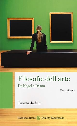 Filosofie dell'arte. Da Hegel a Danto